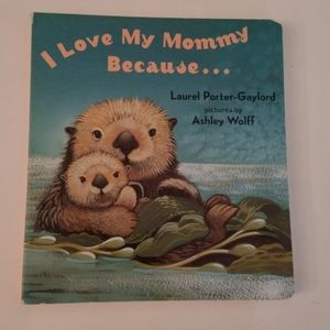 I Love My Mommy Because, I know My Daddy Loves me